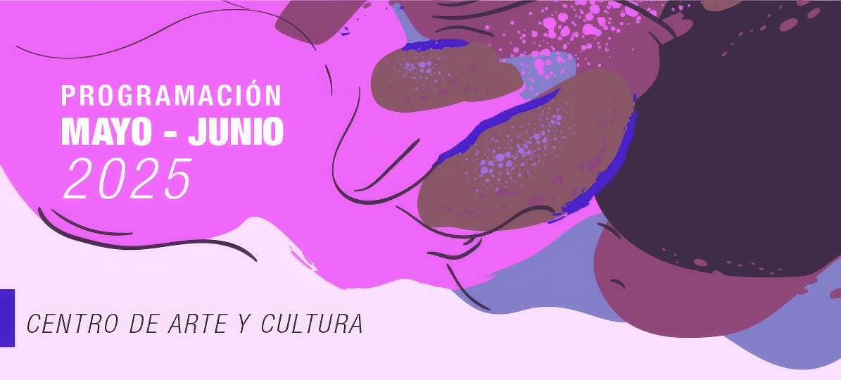 Agenda Cultural Mayo-Junio 2025